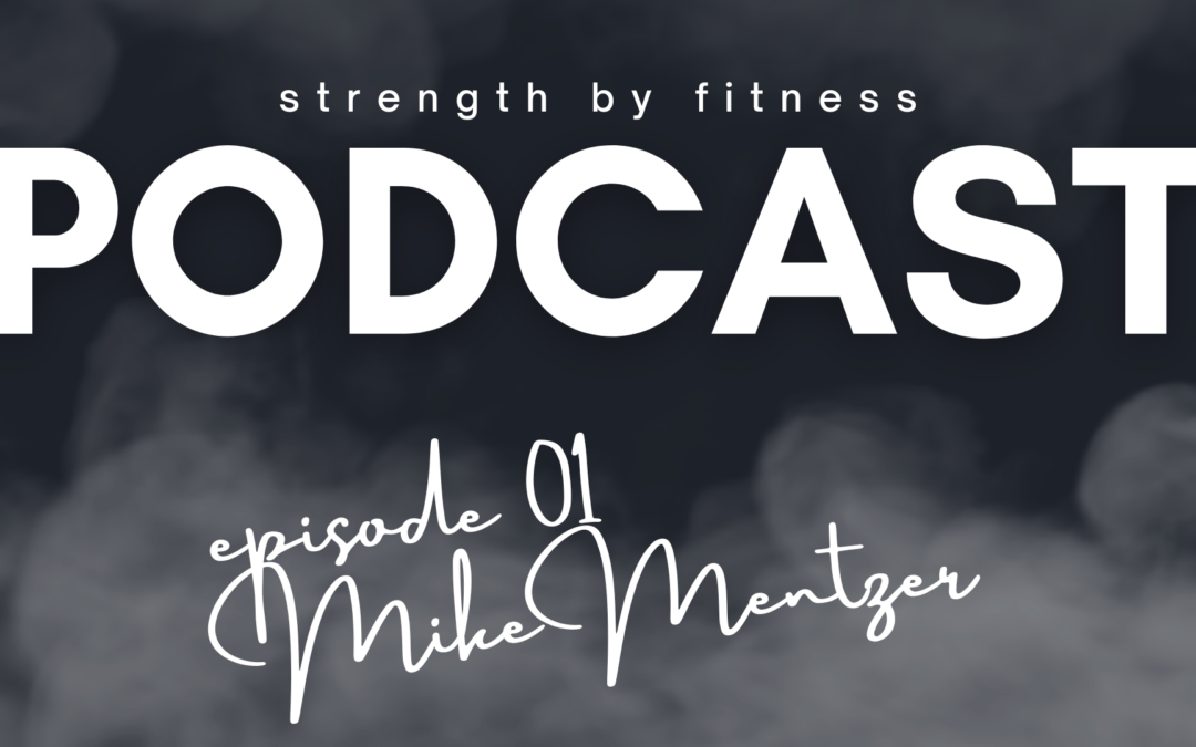 The Strength By Fitness Podcast, Episode 1 banner image.