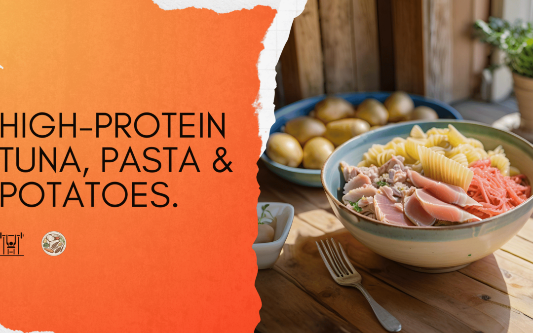 Strength by Fitness recipe. High-protein tuna, pasta and potatoes recipe.