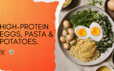 High-Protein Eggs: Eggs, potatoes, pasta & beans.