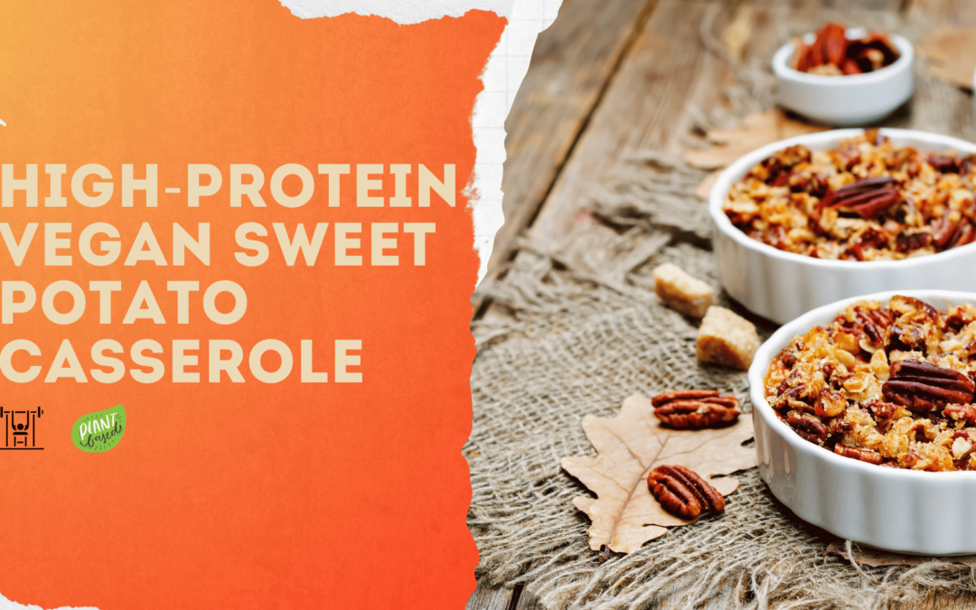 Vegan Sweet Potato Casserole. High-Protein & Tasty