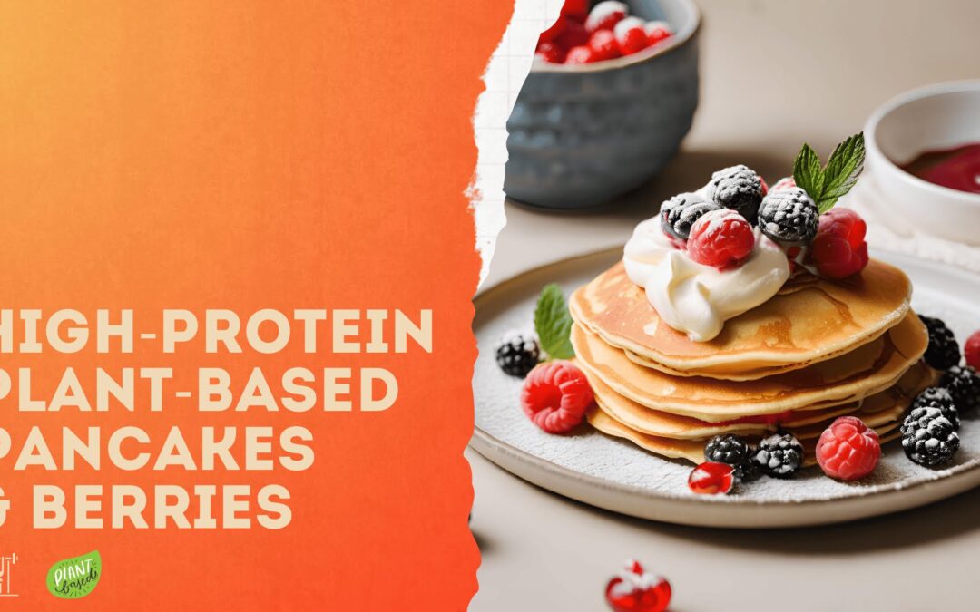 Gluten-free Pancakes & Berries. High-Protein And Plant-Based.