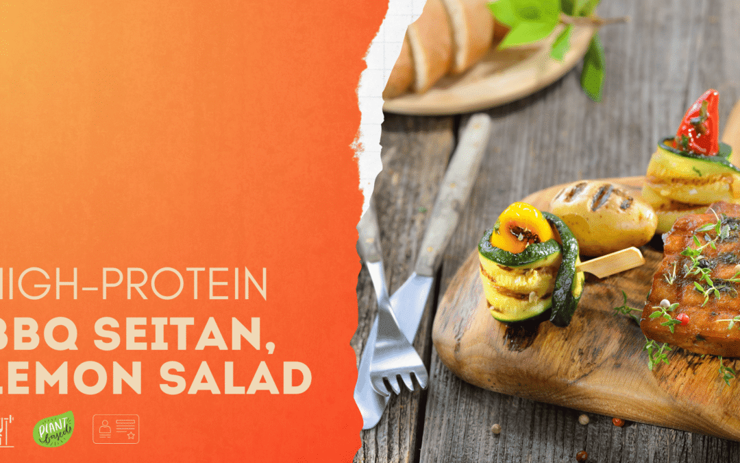 Members & Clients Recipe: BBQ Seitan Salad, Served With Lemons. High SPC & Protein.