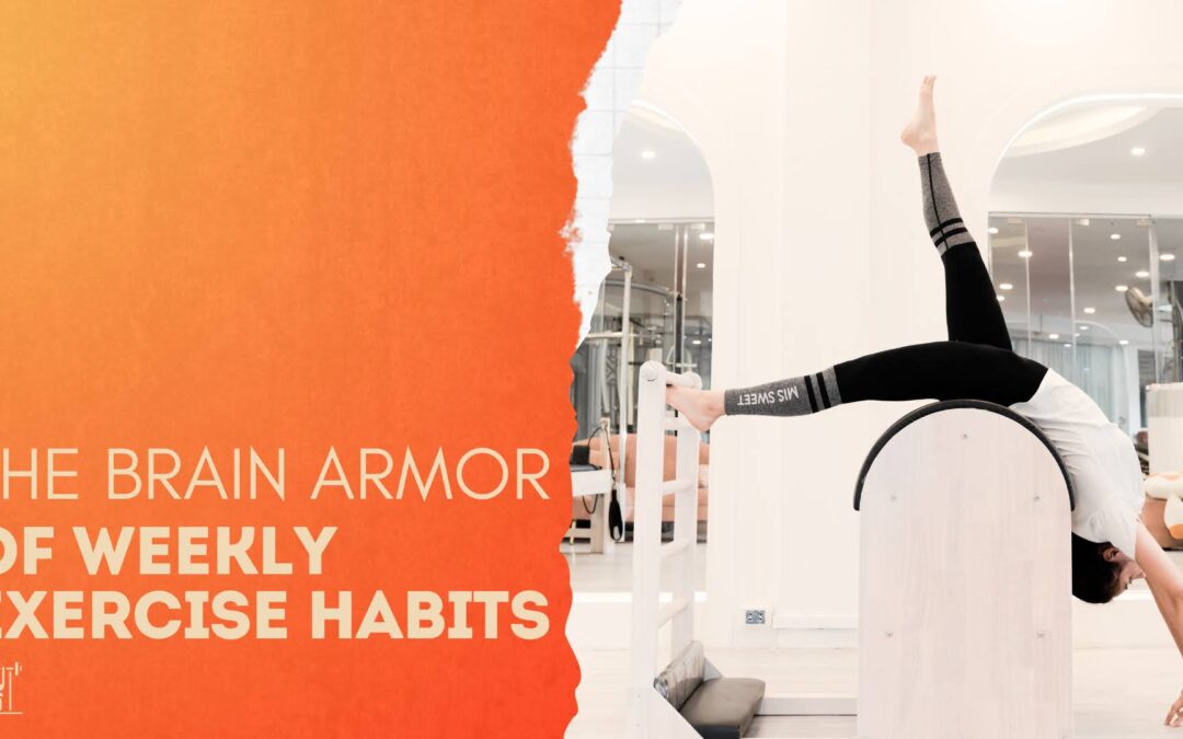The Brain Armor of Weekly Exercise.