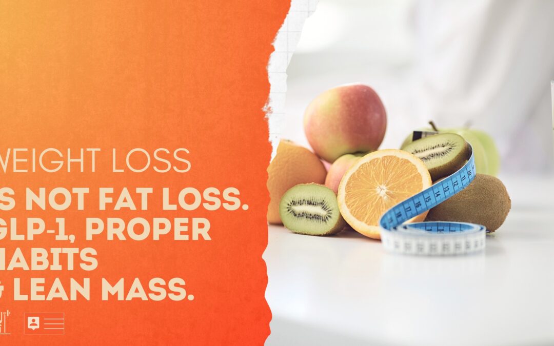 Weight loss is not the same as fat loss. This is why proper food and fitness habits will always matter, and be beneficial, even if you are taking GLP-1.