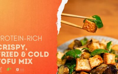 Member Exclusive Recipe: Home-made Crispy Cold Tofu Mix. High-Protein, Higher-SPC