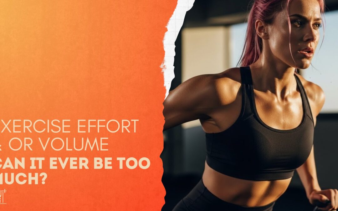 Strength By Fitness, public article: Exercise effort, and volume. Can it ever be too much?